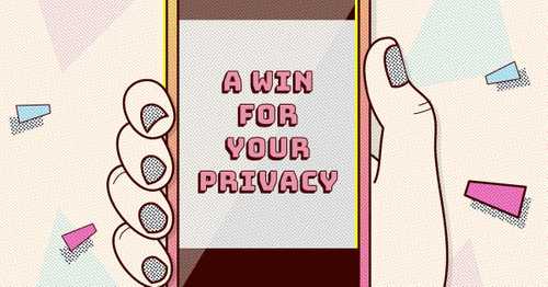 Mobile device with ‘A win for your privacy’ displayed on it.