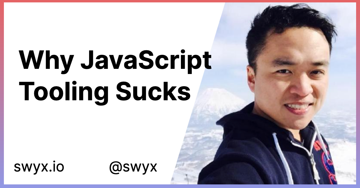 Preview image for Why JavaScript Tooling Sucks